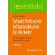 Schutz Kritischer Infrastrukturen im Verkehr: Security Engineering als ganzheitlicher Ansatz