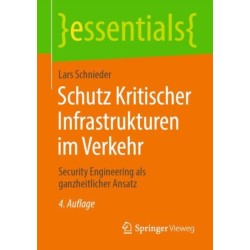 Schutz Kritischer Infrastrukturen im Verkehr: Security Engineering als ganzheitlicher Ansatz