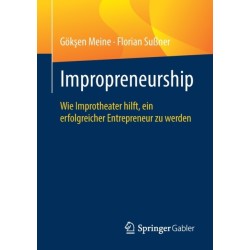 Impropreneurship: Wie Improtheater hilft, ein erfolgreicher Entrepreneur zu werden