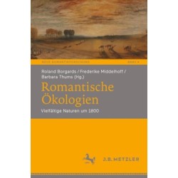 Romantische Okologien: Vielfaltige Naturen um 1800