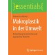Makroplastik in der Umwelt: Betrachtung terrestrischer und aquatischer Bereiche