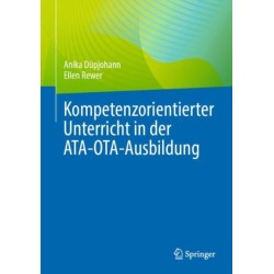 Kompetenzorientierter Unterricht in der ATA-OTA-Ausbildung