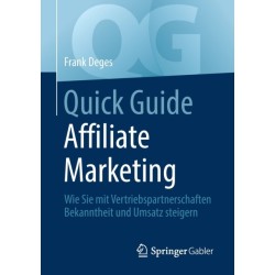 Quick Guide Affiliate Marketing: Wie Sie mit Vertriebspartnerschaften Bekanntheit und Umsatz steigern