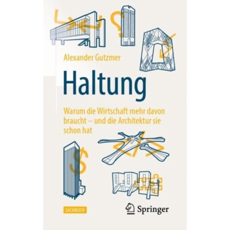 Haltung: Warum die Wirtschaft mehr davon braucht – und die Architektur sie schon hat