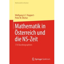 Mathematik in Osterreich und die NS-Zeit: 176 Kurzbiographien