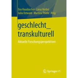 geschlecht_transkulturell: Aktuelle Forschungsperspektiven