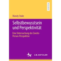 Selbstbewusstsein und Perspektivitat: Eine Untersuchung der Zweite-Person-Perspektive