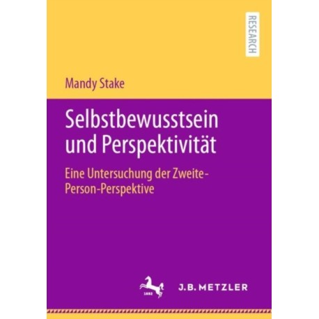 Selbstbewusstsein und Perspektivitat: Eine Untersuchung der Zweite-Person-Perspektive