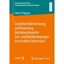 Subjektive Wahrnehmung und Bewertung fahrbahninduzierter Gier- und Wankbewegungen im virtuellen Fahrversuch