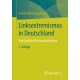 Linksextremismus in Deutschland: Eine kritische Bestandsaufnahme