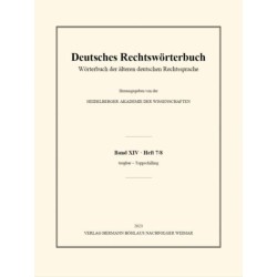 Deutsches Rechtsworterbuch: Worterbuch der alteren deutschen Rechtssprache. Band XIV, Heft 7/8 - taugbar – Toppschilling