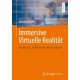 Immersive Virtuelle Realitat: Grundlagen, Technologien, Anwendungen