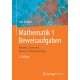 Mathematik 1 Beweisaufgaben: Beweise, Lern- und Klausur-Formelsammlung