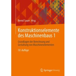Konstruktionselemente des Maschinenbaus 1: Grundlagen der Berechnung und Gestaltung von Maschinenelementen