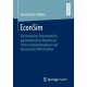 EconSim: Ein modulares Framework fur agentenbasierte Modelle zur Untersuchung komplexer und dynamischer Wirtschaften