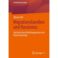 Migrationsfamilien und Rassismus: Zwischen Ausschließungspraxen und Neuorientierung