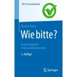 Wie bitte?: Kommunikation in Gesundheitsberufen