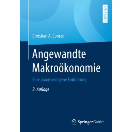 Angewandte Makrookonomie: Eine praxisbezogene Einfuhrung