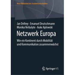 Netzwerk Europa: Wie ein Kontinent durch Mobilitat und Kommunikation zusammenwachst