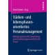 Starken- und lebensphasenorientiertes Personalmanagement: Multiperspektivische Entwicklung eines Optimierungsmodells fur die Praxis
