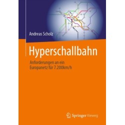 Hyperschallbahn: Anforderungen an ein Europanetz fur 7.200km/h