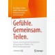 Gefuhle. Gemeinsam. Teilen.: Soziale und emotionale Kompetenzen alltagsintegriert fordern: Das KoKit-Beratungskonzept