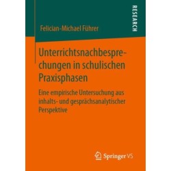Unterrichtsnachbesprechungen in schulischen Praxisphasen: Eine empirische Untersuchung aus inhalts- und gesprachsanalytischer Perspektive