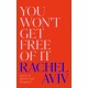 You Won’t Get Free of It: Stories of Mothers and Daughters