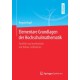 Elementare Grundlagen der Hochschulmathematik: Fachlich und methodisch mit Online-Selbsttests