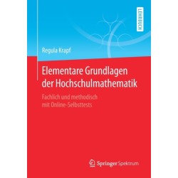 Elementare Grundlagen der Hochschulmathematik: Fachlich und methodisch mit Online-Selbsttests