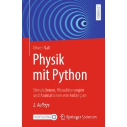 Physik mit Python: Simulationen, Visualisierungen und Animationen von Anfang an