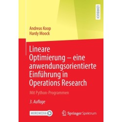 Lineare Optimierung – eine anwendungsorientierte Einfuhrung in Operations Research: Mit Python-Programmen