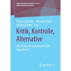 Kritik, Kontrolle, Alternative: Was leistet die parlamentarische Opposition?