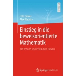 Einstieg in die beweisorientierte Mathematik: Mit Versuch und Irrtum zum Beweis