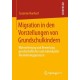 Migration in den Vorstellungen von Grundschulkindern: Wahrnehmung und Bewertung gesellschaftlicher und individueller Veranderungsprozesse