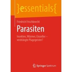 Parasiten: Insekten, Wurmer, Einzeller – verdrangte Plagegeister?