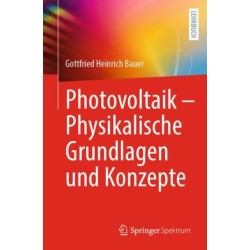 Photovoltaik – Physikalische Grundlagen und Konzepte