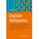 Digitale Kompetenz: Grundlagen der Kunstlichen Intelligenz, Blockchain-Technologie, Quanten-Computing und deren Anwendungen fur die Digitale Transformation