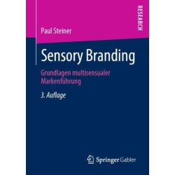 Sensory Branding: Grundlagen multisensualer Markenfuhrung