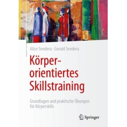 Korperorientiertes Skillstraining: Grundlagen und praktische Ubungen fur Korperskills