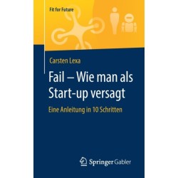 Fail – Wie man als Start-up versagt: Eine Anleitung in 10 Schritten