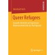 Queer Refugees: Sexuelle Identitat und repressive Heteronormativitat als Fluchtgrund