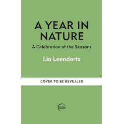A Year in Nature: A Celebration of the Seasons