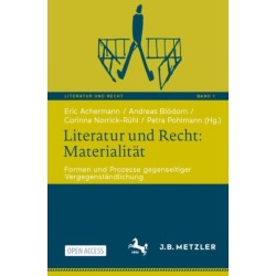Literatur und Recht: Materialitat: Formen und Prozesse gegenseitiger Vergegenstandlichung