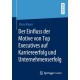 Der Einfluss der Motive von Top Executives auf Karriereerfolg und Unternehmenserfolg