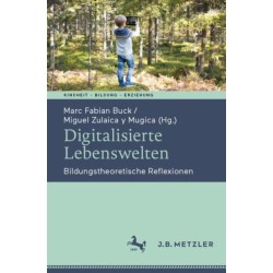 Digitalisierte Lebenswelten: Bildungstheoretische Reflexionen