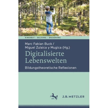 Digitalisierte Lebenswelten: Bildungstheoretische Reflexionen