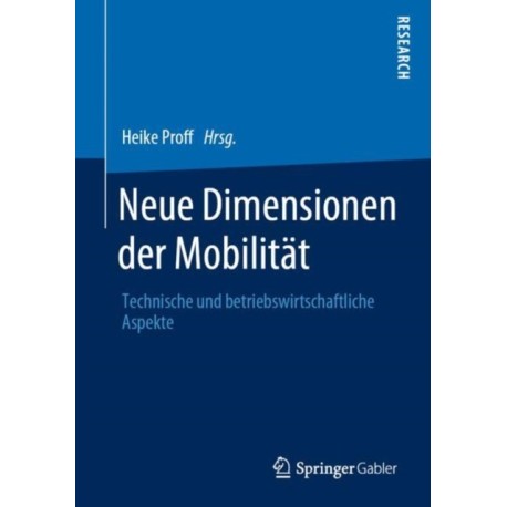 Neue Dimensionen der Mobilitat: Technische und betriebswirtschaftliche Aspekte