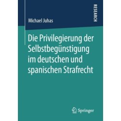 Die Privilegierung der Selbstbegunstigung im deutschen und spanischen Strafrecht