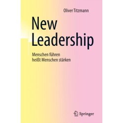 New Leadership: Menschen fuhren heißt Menschen starken